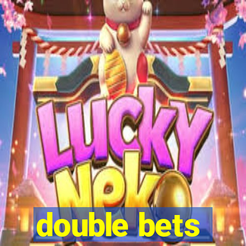 double bets